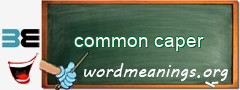 WordMeaning blackboard for common caper